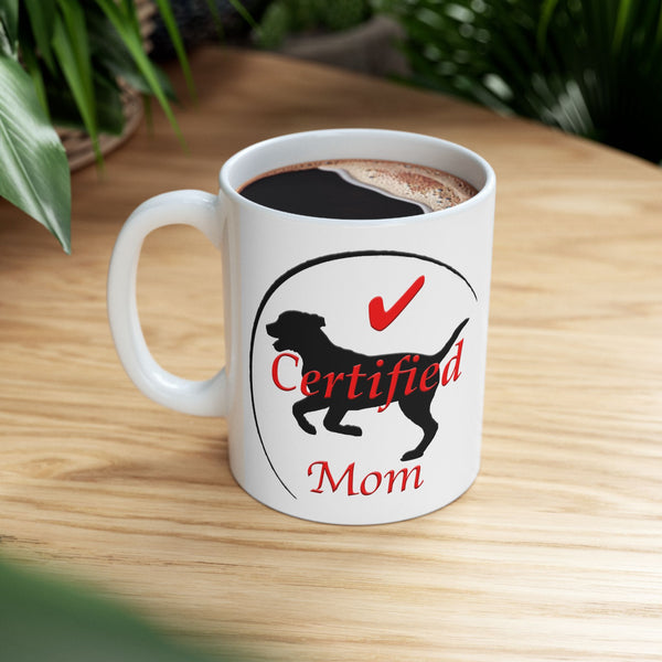 Certified Dog Mom Mug (11oz/15oz)