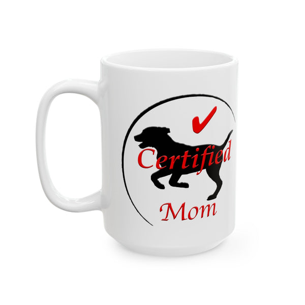 Certified Dog Mom Mug (11oz/15oz)